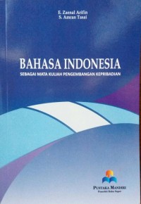Image of BAHASA INDONESIA: Sebagai Mata Kuliah Pengembangan Kepribadian