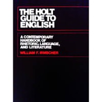 Image of THE HOLT GUIDE TO ENGLISH : A Contemporary Handbook Of Rhetoric, Language, And Literature