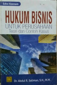 Image of Hukum bisnis untuk perusahaan: Teori dan contoh kasus ed.6