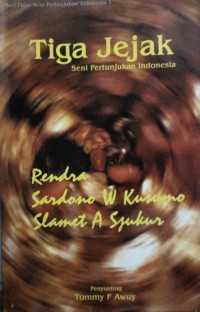 Image of Tiga jejak seni pertunjukan Indonesia