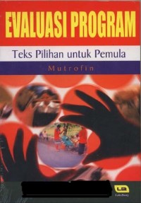 Image of EVALUASI PROGRAM : Teks Pilihan Untuk Pemula