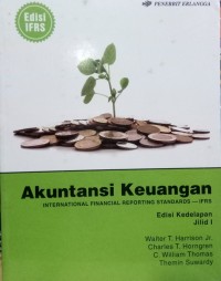 Image of AKUNTANSI KEUANGAN: INTERNATIONAL FINANCIAL REPORTING STANDARDS-IFRS ED.8 JIL.1
