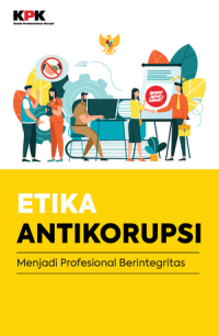 Image of ETIKA ANTI KORUPSI: MENJADI PROFESIONAL BERINTEGRITAS