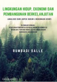 Image of LINGKUNGAN HIDUP, EKONOMI DAN PEMBANGUNAN BERKELANJUTAN (ANALISIS DARI ASPEK HUKUM LINGKUNGAN HIDUP)