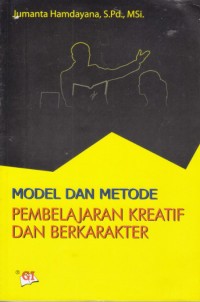 Image of MODEL DAN METODE PEMBELAJARAN KREATIF DAN BERKARAKTER