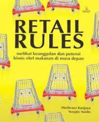 Image of RETAIL RULES: Melihat Keunggulan dan Potensi Bisnis Ritel Makanan Masa Depan