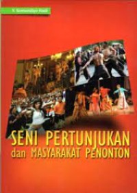 Image of SENI PERTUNJUKAN DAN MASYARAKAT PENONTON
