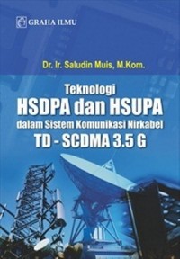Image of TEKNOLOGI HSDPA DAN HSUPA DALAM SISTEM KOMUNIKASI NIRKABEL TD-SCDMA 3.5 G