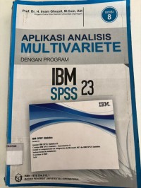 Image of APLIKASI ANALISIS MULTIVARIETE DENGAN PROGRAM IBM SPSS 23. (ed.8)
