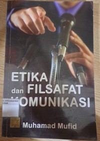 Image of ETIKA DAN FILSAFAT KOMUNIKASI