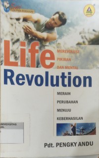 Image of LIFE REVOLUTION: Meraih Merubah Menuju Keberhasilan