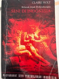 Image of MELACAK JEJAK PERKEMBANGAN SENI DI INDONESIA