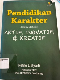 Image of PENDIDIKAN KARAKTER DALAM METODE AKTIF, INOVATIF, DAN KREATIF