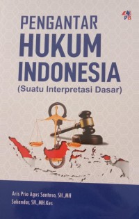 Image of PENGANTAR HUKUM INDONESIA (SUATU INTERPRETASI DASAR)