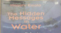 Image of The Hidden Messages  in Water : Pesan Rahasia Sang Air