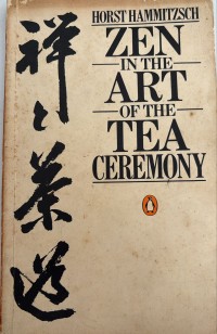 Image of ZEN IN THE ART OF THE TEA CEREMONY
