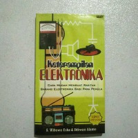 Image of KETERAMPILAN ELEKTRONIKA: Cara Mudah Membuat Rakitan Barang Elektronika Bagi Para Pemula